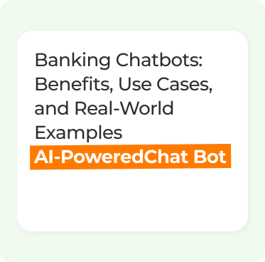 Banking Chatbots- Benefits, Use Cases, and Real-World Examples