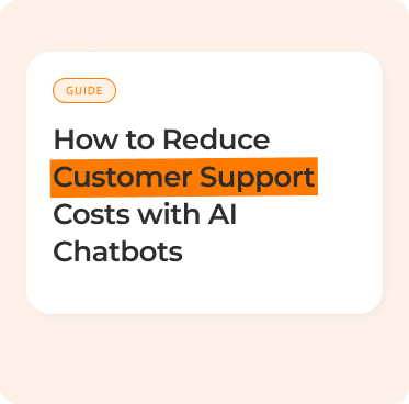 How to Reduce Customer Support Costs with AI Chatbots