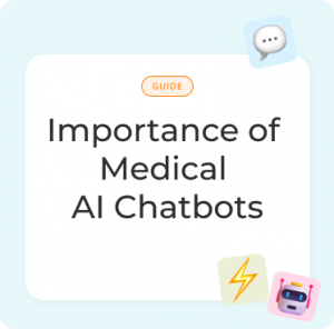 Importance of Medical AI Chatbots Importance of Medical AI Chatbots