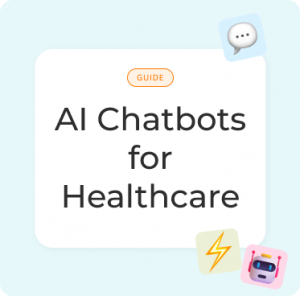 AI Chatbots for Healthcare: Improve Patient Experience and Efficiency AI Chatbots for Healthcare