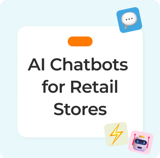 AI Chatbots for Retail Stores
