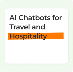 AI Chatbots for Travel and Hospitality: Automate Bookings and Guest Support AI Chatbots for Travel and Hospitality