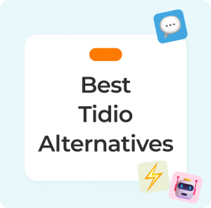 Best Tidio Alternatives for Small Business & E-commerce